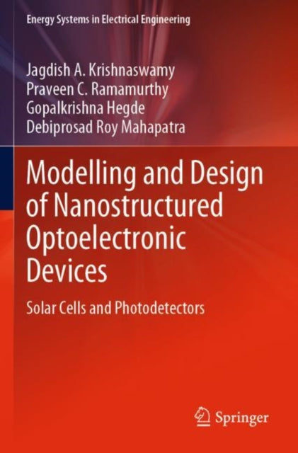 Book cover of: Modelling and Design of Nanostructured Optoelectronic Devices. By: Jagdish A. Krishnaswamy