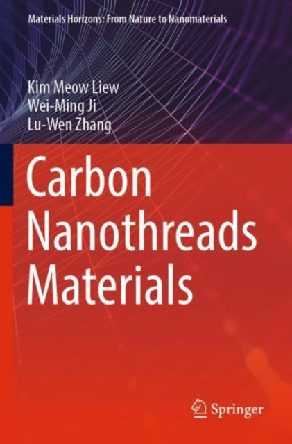Book cover of: Carbon Nanothreads Materials. By: Kim Meow Liew