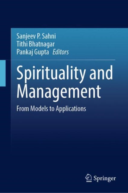 Book cover of: Spirituality and Management. By: Sanjeev P. Sahni