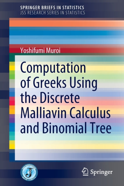 Book cover of: Computation of Greeks Using the Discrete Malliavin Calculus and Binomial Tree. By: Yoshifumi Muroi