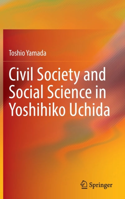 Book cover of: Civil Society and Social Science in Yoshihiko Uchida. By: Toshio Yamada