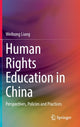 Book cover of: Human Rights Education in China. By: Weihong Liang