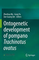 Book cover of: Ontogenetic development of pompano Trachinotus ovatus. By: Zhenhua Ma