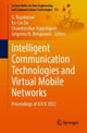 Book cover of: Intelligent Communication Technologies and Virtual Mobile Networks. By: G. Rajakumar