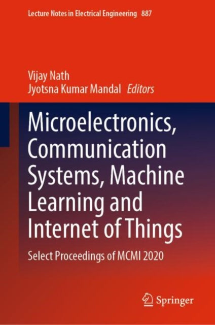 Book cover of: Microelectronics, Communication Systems, Machine Learning and Internet of Things. By: Vijay Nath