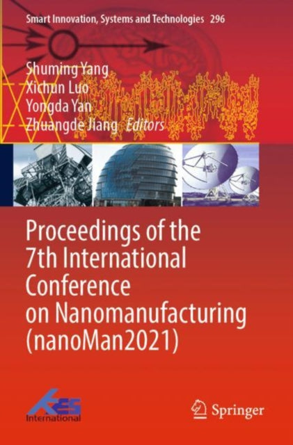 Book cover of: Proceedings of the 7th International Conference on Nanomanufacturing (nanoMan2021). By: Shuming Yang