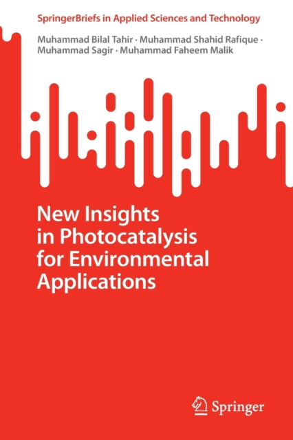 Book cover of: New Insights in Photocatalysis for Environmental Applications. By: Muhammad Bilal Tahir