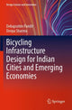 Book cover of: Bicycling Infrastructure Design for Indian Cities and Emerging Economies. By: Debapratim Pandit