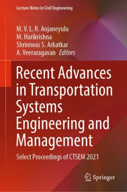 Book cover of: Recent Advances in Transportation Systems Engineering and Management. By: M. V. L. R. Anjaneyulu