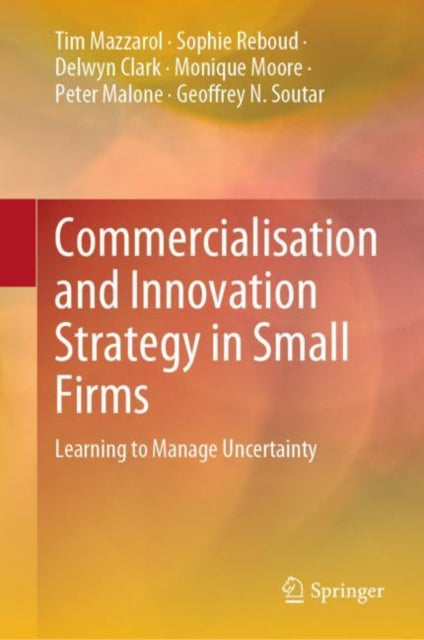 Book cover of: Commercialisation and Innovation Strategy in Small Firms. By: Timothy William Mazzarol