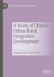 Book cover of: Study of China's Urban-Rural Integration Development. By: Guoying Dang