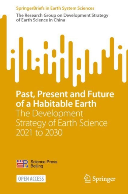 Book cover of: Past, Present and Future of a Habitable Earth. By: Res. Group Dev Strategy of Earth Science
