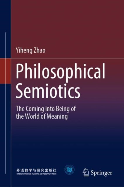 Book cover of: Philosophical Semiotics. By: Yiheng Zhao