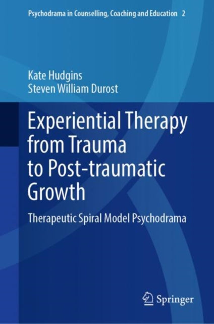 Book cover of: Experiential Therapy from Trauma to Post-traumatic Growth. By: Kate Hudgins