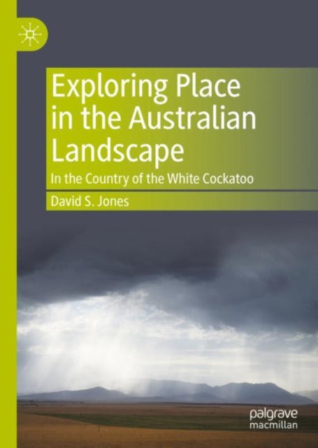 Book cover of: Exploring Place in the Australian Landscape. By: David S. Jones