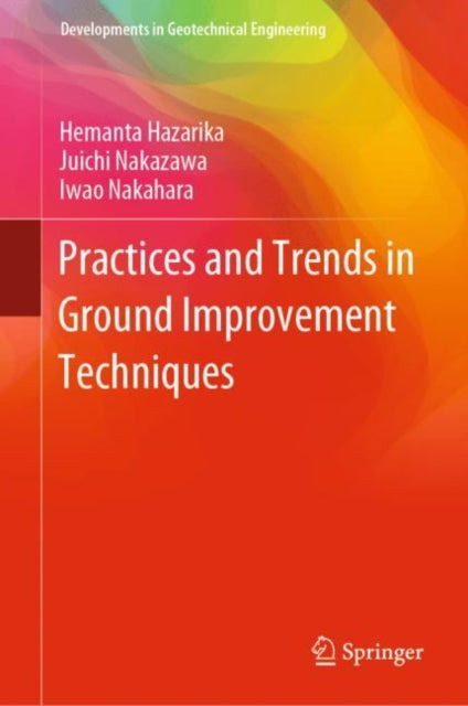 Book cover of: Practices and Trends in Ground Improvement Techniques. By: Hemanta Hazarika
