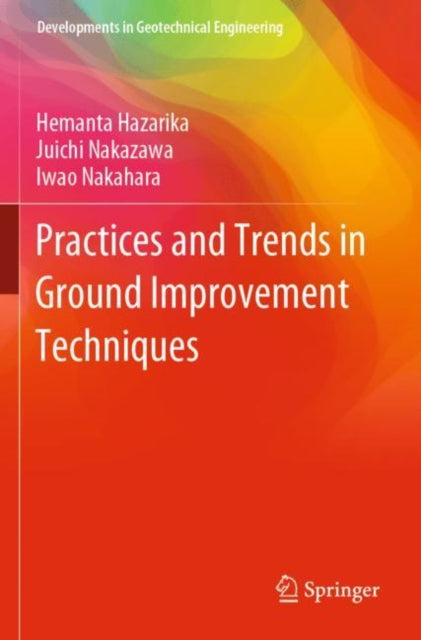 Book cover of: Practices and Trends in Ground Improvement Techniques. By: Hemanta Hazarika