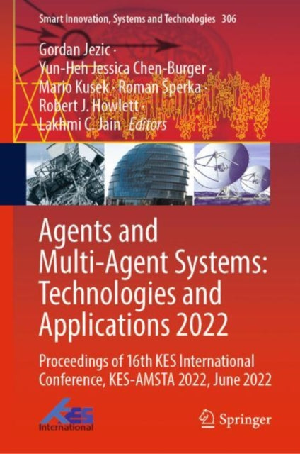 Book cover of: Agents and Multi-Agent Systems: Technologies and Applications 2022. By: Gordan Jezic