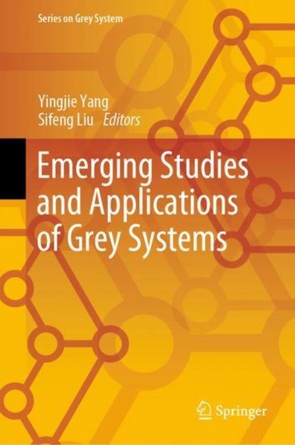 Book cover of: Emerging Studies and Applications of Grey Systems. By: Yingjie Yang