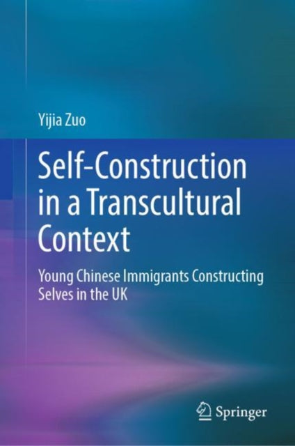 Book cover of: Self-Construction in a Transcultural Context. By: Yijia Zuo