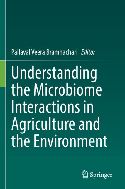 Book cover of: Understanding the Microbiome Interactions in Agriculture and the Environment. By: Pallaval Veera Bramhachari