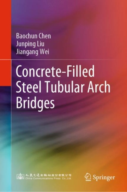 Book cover of: Concrete-Filled Steel Tubular Arch Bridges. By: Baochun Chen