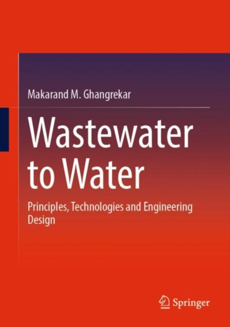 Book cover of: Wastewater to Water. By: Makarand M. Ghangrekar