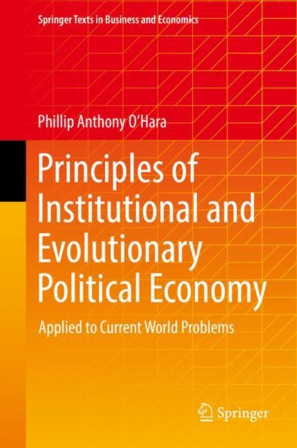 Book cover of: Principles of Institutional and Evolutionary Political Economy. By: Phillip Anthony O'Hara