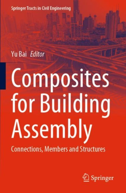 Book cover of: Composites for Building Assembly. By: Yu Bai
