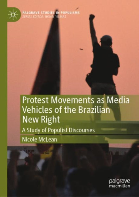 Book cover of: Protest Movements as Media Vehicles of the Brazilian New Right. By: Nicole McLean