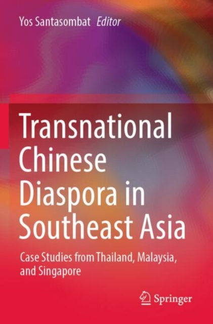 Book cover of: Transnational Chinese Diaspora in Southeast Asia. By: Yos Santasombat