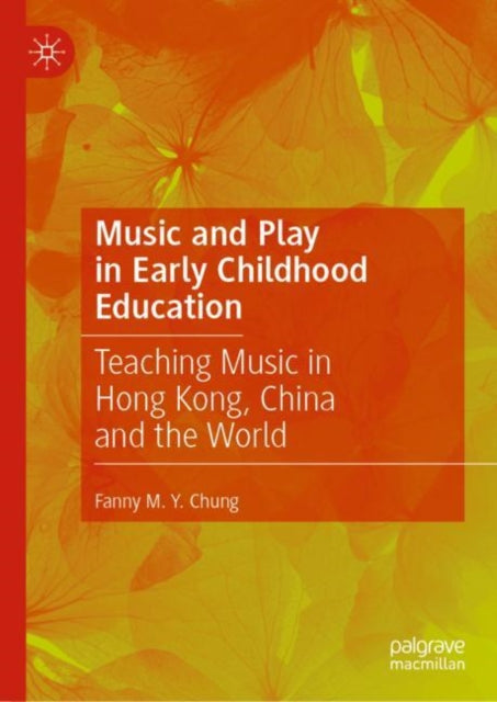 Book cover of: Music and Play in Early Childhood Education. By: Fanny M. Y. Chung