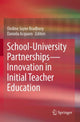 Book cover of: School-University Partnerships—Innovation in Initial Teacher Education. By: Ondine Jayne Bradbury
