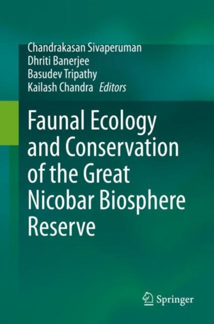 Book cover of: Faunal Ecology and Conservation of the Great Nicobar Biosphere Reserve. By: Chandrakasan Sivaperuman