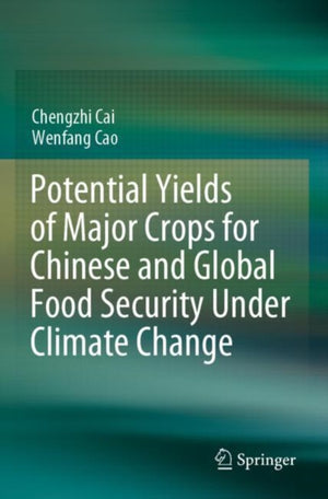 Potential Yields of Major Crops for Chinese and Global Food Security Under Climate Change