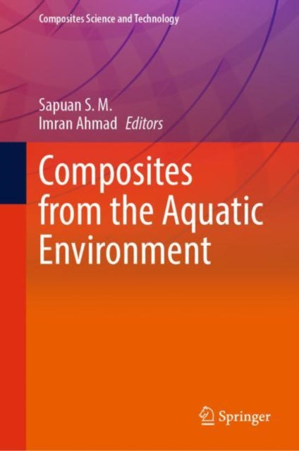 Book cover of: Composites from the Aquatic Environment. By: Sapuan S.M.