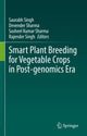 Book cover of: Smart Plant Breeding for Vegetable Crops in Post-genomics Era. By: Saurabh SINGH