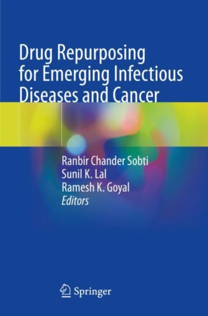 Book cover of: Drug Repurposing for Emerging Infectious Diseases and Cancer. By: Ranbir Chander Sobti