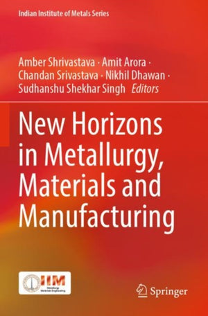 New Horizons in Metallurgy, Materials and Manufacturing