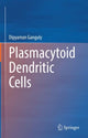 Book cover of: Plasmacytoid Dendritic Cells. By: Dipyaman Ganguly