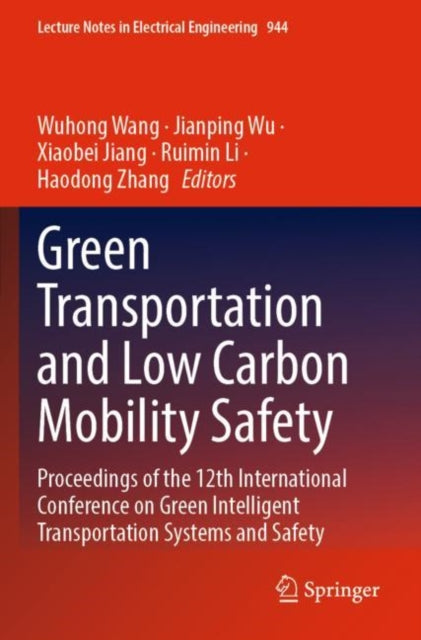 Book cover of: Green  Transportation and Low Carbon Mobility Safety. By: Wuhong Wang