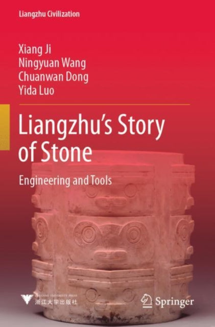 Book cover of: Liangzhu’s Story of Stone. By: Xiang Ji