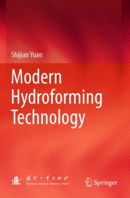 Book cover of: Modern Hydroforming Technology. By: Shijian Yuan