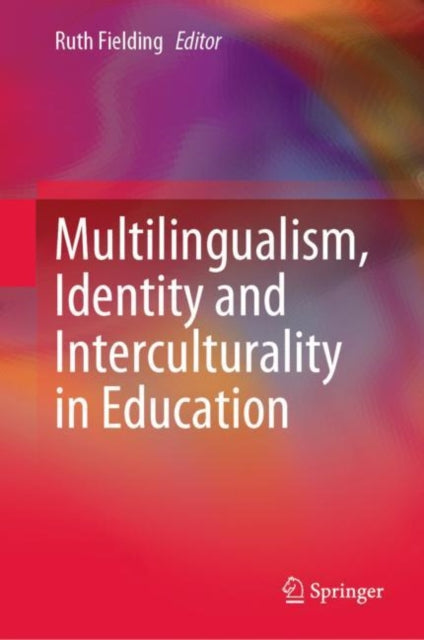 Book cover of: Multilingualism, Identity and Interculturality in Education. By: Ruth Fielding