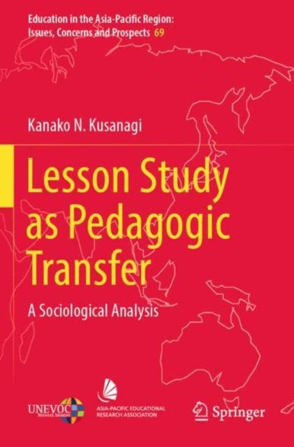 Book cover of: Lesson Study as Pedagogic Transfer. By: Kanako N. Kusanagi