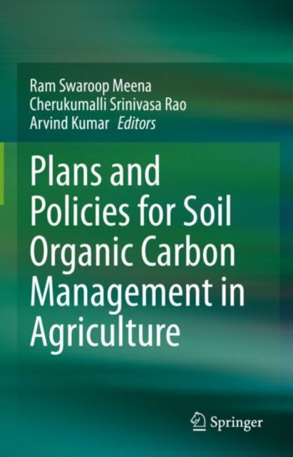 Book cover of: Plans and Policies for Soil Organic Carbon Management in Agriculture. By: Ram Swaroop Meena