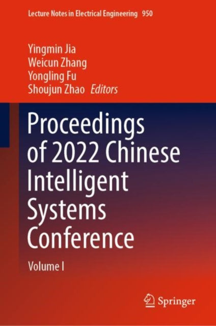 Book cover of: Proceedings of 2022 Chinese Intelligent Systems Conference. By: Yingmin Jia