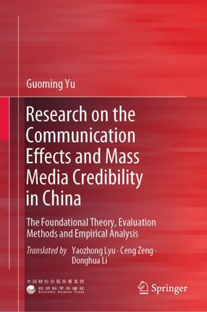 Book cover of: Research on the Communication Effects and Mass  Media Credibility in China. By: Guoming Yu