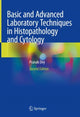 Book cover of: Basic and Advanced Laboratory Techniques in Histopathology and Cytology. By: Pranab Dey