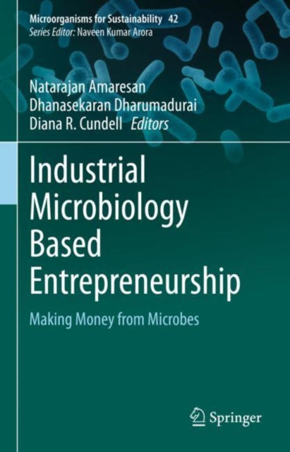 Book cover of: Industrial Microbiology Based Entrepreneurship. By: Natarajan Amaresan